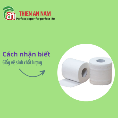 Cách nhận biết giấy vệ sinh chất lượng