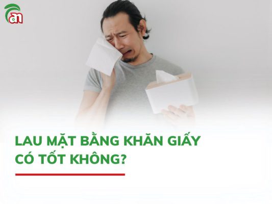 lau mặt bằng khăn giấy có tốt không