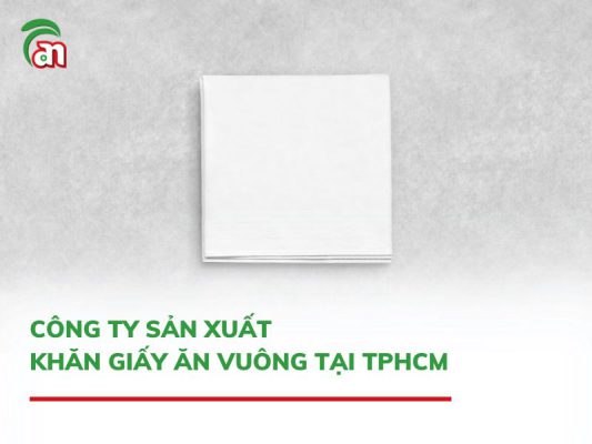 công ty sản xuất khăn giấy ăn vuông