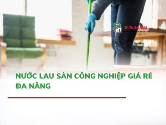 Nước Lau Sàn Công Nghiệp Giá Rẻ Đa Năng