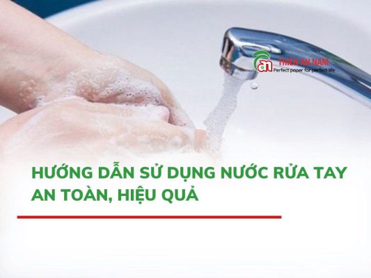 Hướng Dẫn Sử Dụng Nước Rửa Tay An Toàn, Hiệu Quả