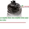 Bao Đựng Rác Đa Dụng Cho Mọi Nhu Cầu